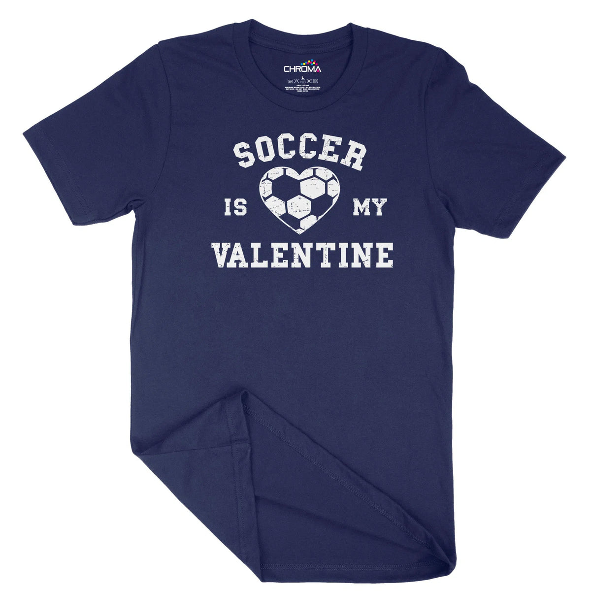 Soccer Is My Valentine Unisex Adult T-Shirt | Quality Slogan Clothing Chroma Clothing
