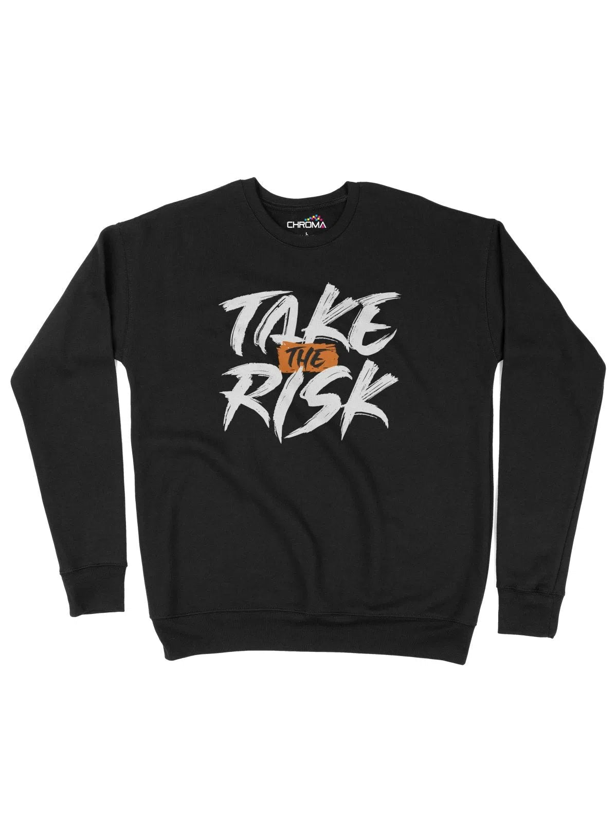 Take The Risk Unisex Adult Sweatshirt Chroma Clothing