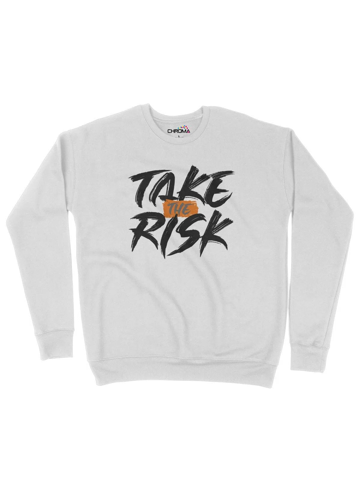 Take The Risk Unisex Adult Sweatshirt Chroma Clothing