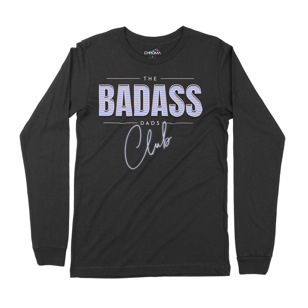 The Badass Dad's Club | Long-Sleeve T-Shirt | Premium Quality Streetwe Chroma Clothing