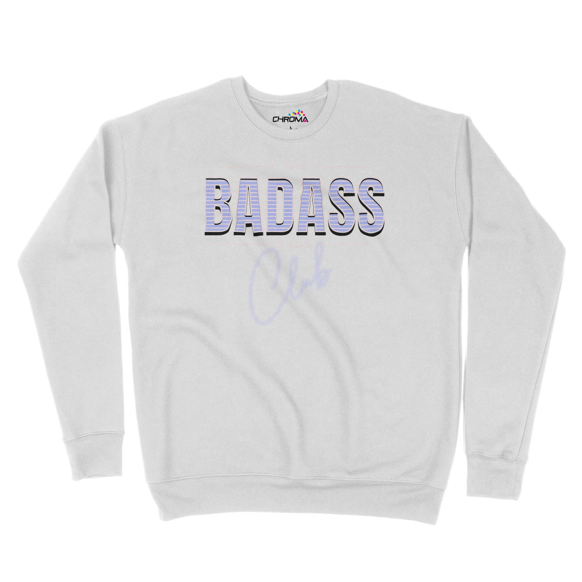 The Badass Dad's Club Unisex Adult Sweatshirt Chroma Clothing