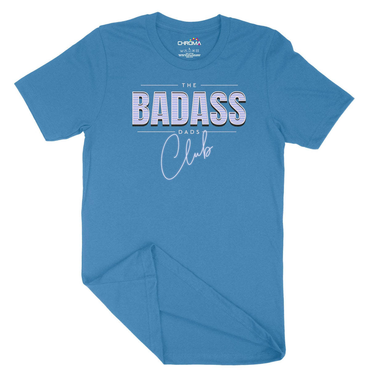 The Badass Dad's Club Unisex Adult T-Shirt Chroma Clothing