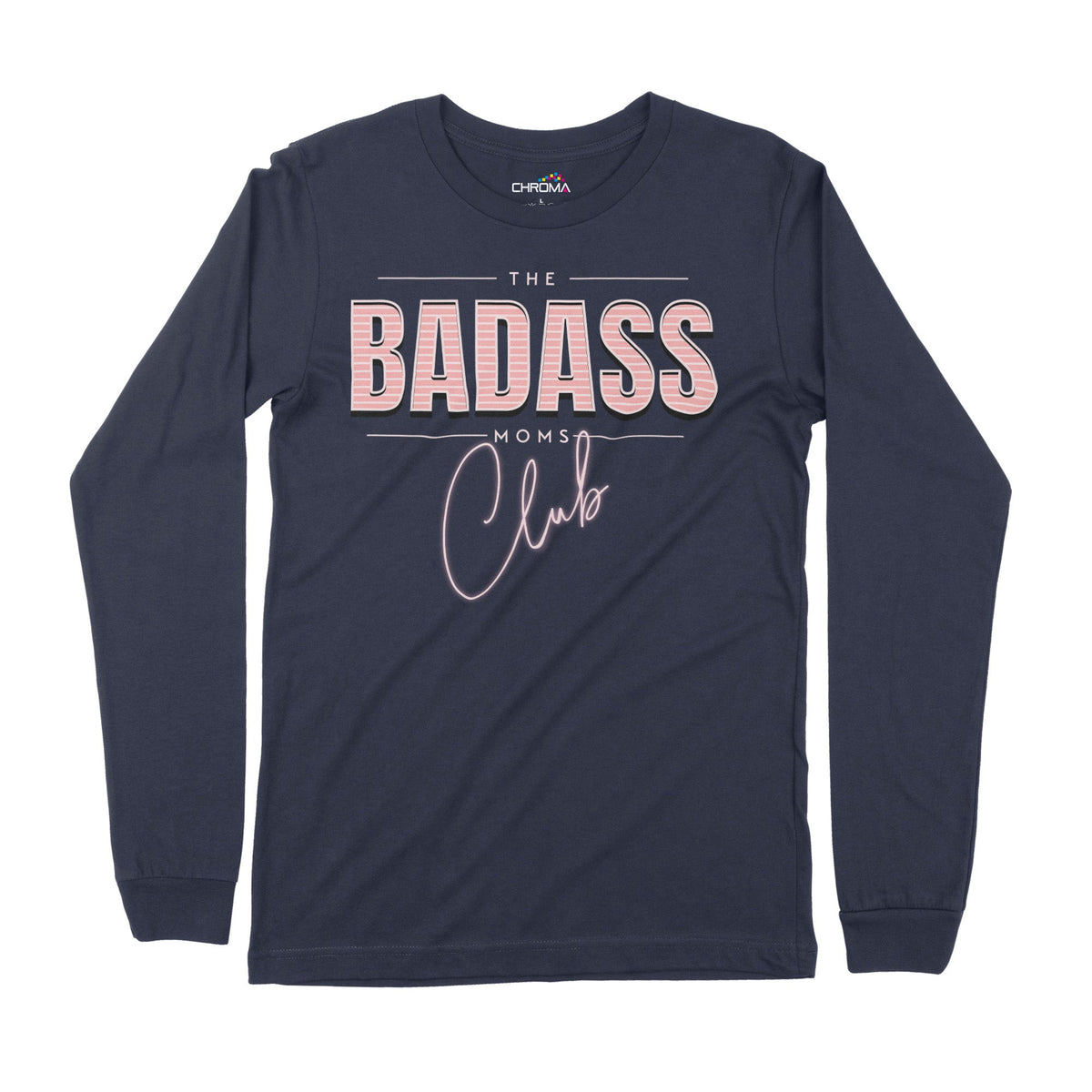 The Badass Mom's Club | Long-Sleeve T-Shirt | Premium Quality Streetwe Chroma Clothing