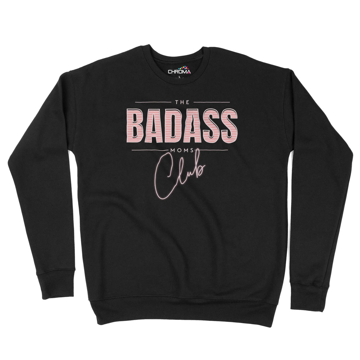 The Badass Mom's Club Unisex Adult Sweatshirt Chroma Clothing