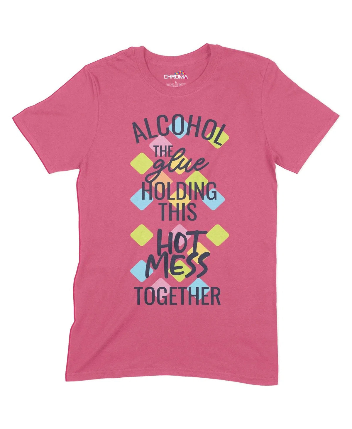 The Glue Holding This Hot Mess Together Unisex Adult T-Shirt Chroma Clothing