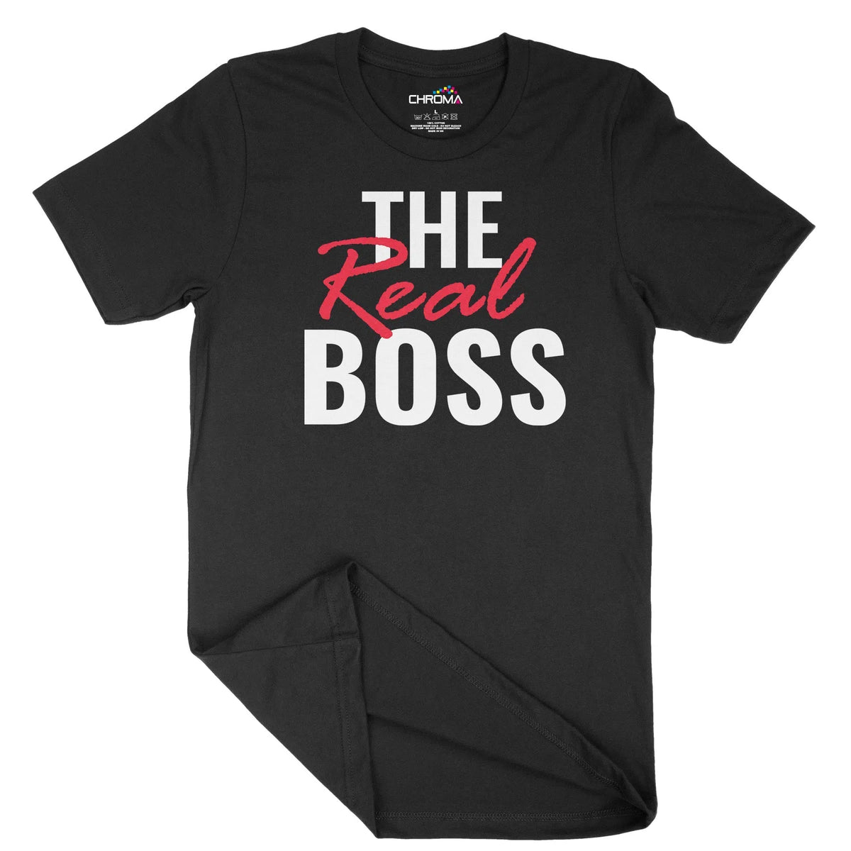 The Real Boss Unisex Adult T-Shirt | Quality Slogan Clothing Chroma Clothing