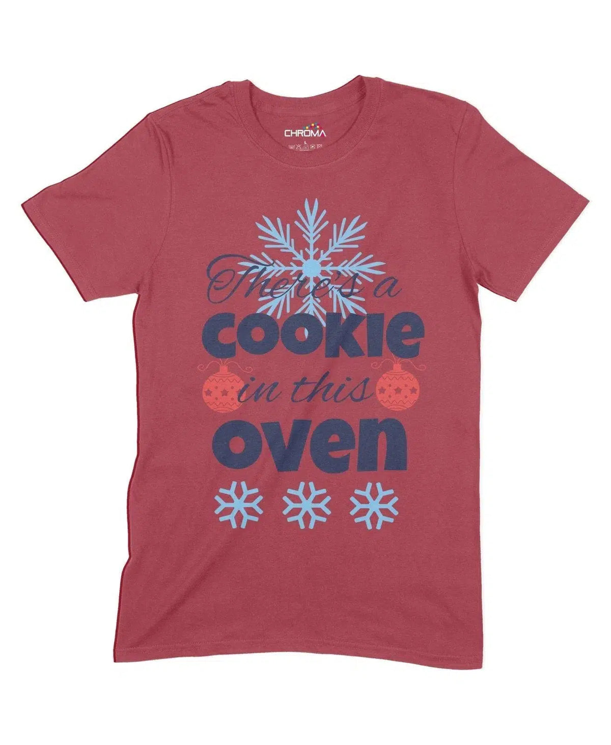 There's A Cookie In This Oven Unisex Adult T-Shirt Chroma Clothing