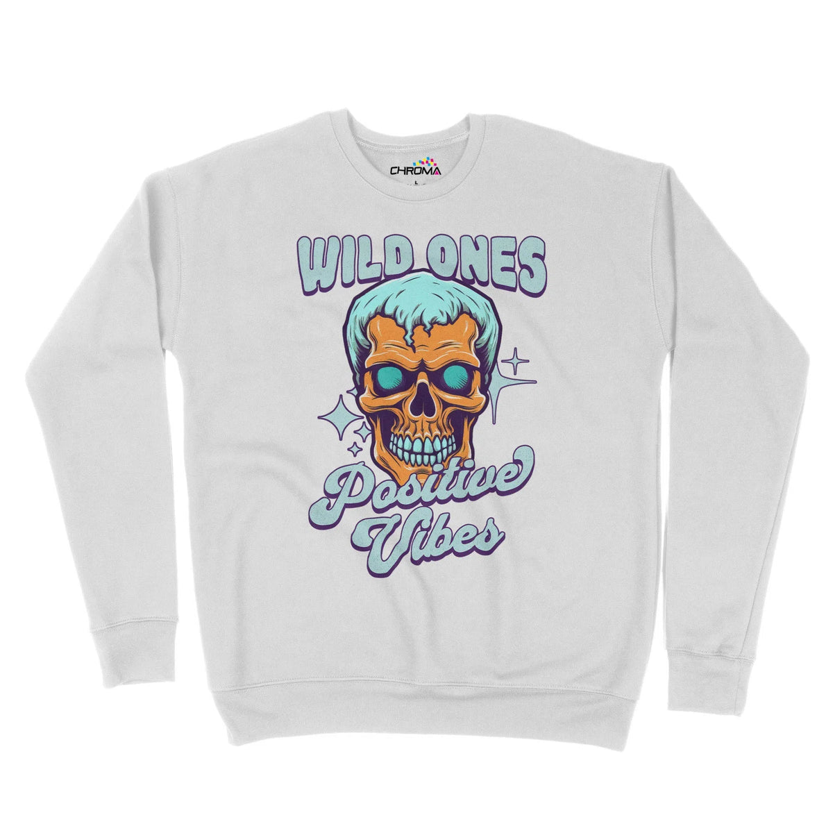 Wild Ones Positive Vibes Unisex Adult Sweatshirt Chroma Clothing