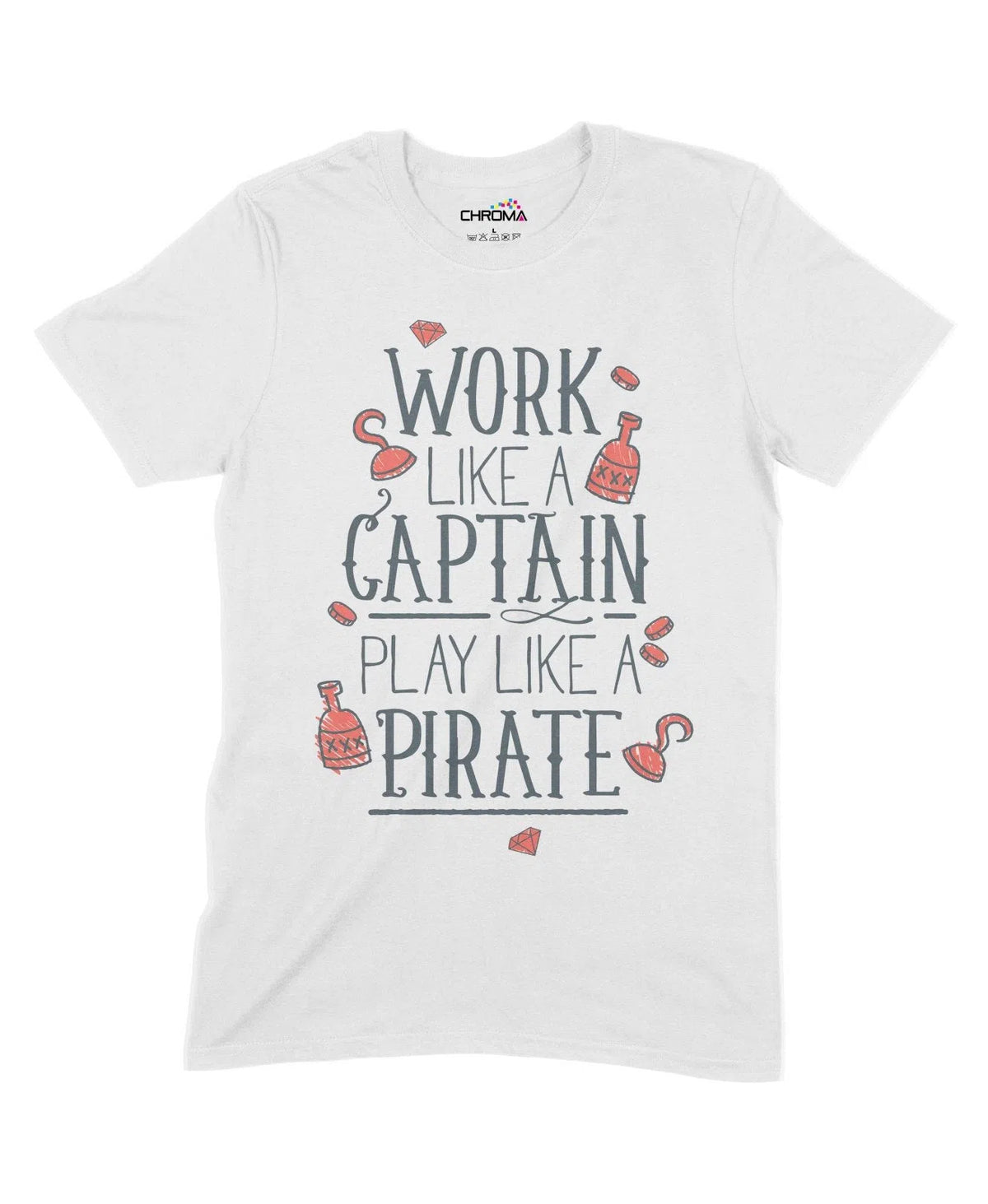 Work Like A Captain Unisex Adult T-Shirt Chroma Clothing